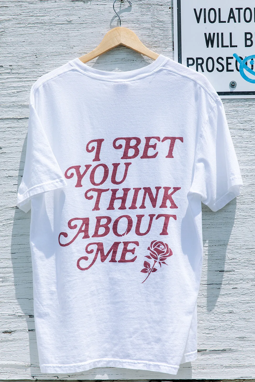 I Bet You Think About Me Tee