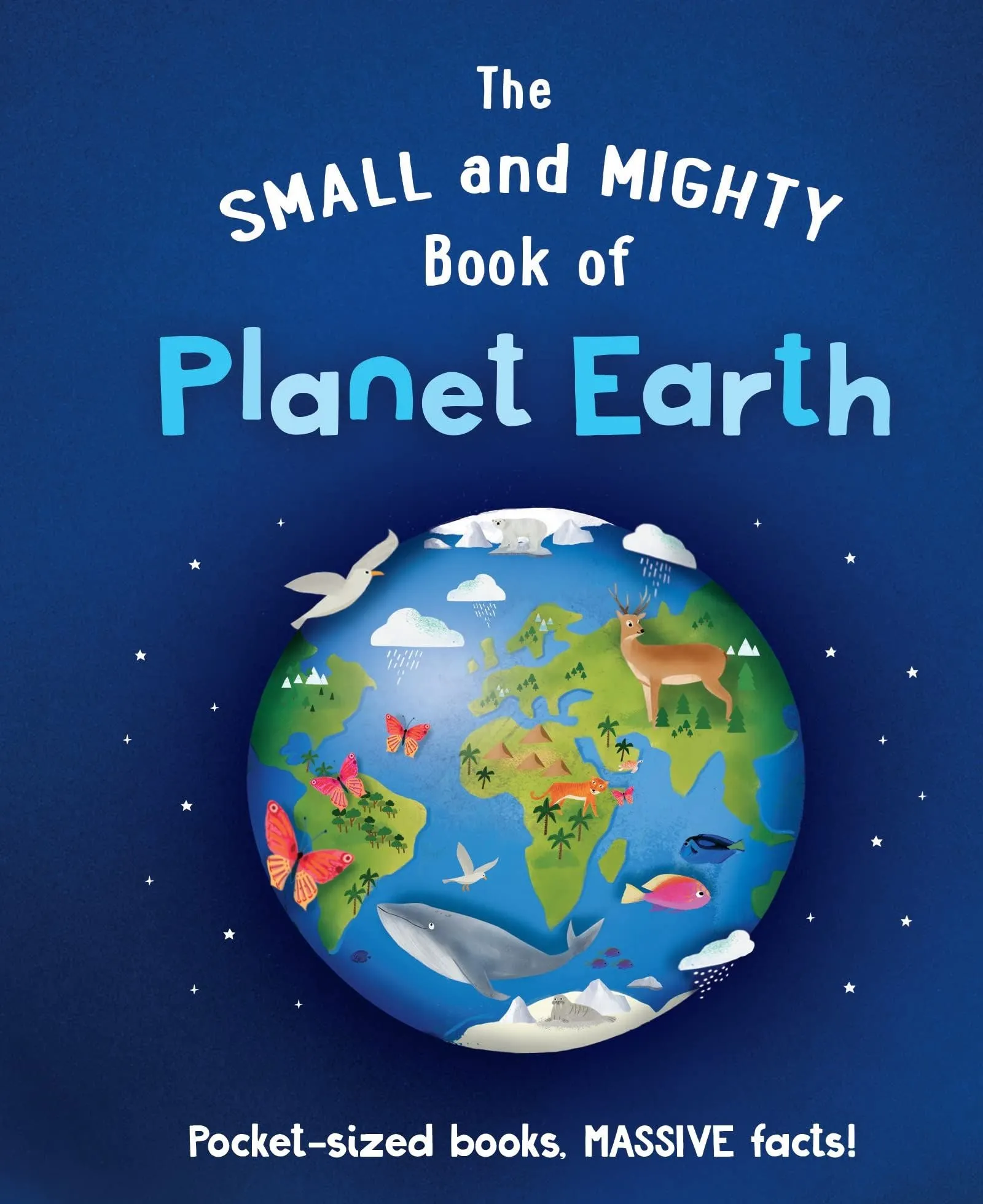 The SMALL and MIGHTY Book of Planet Earth