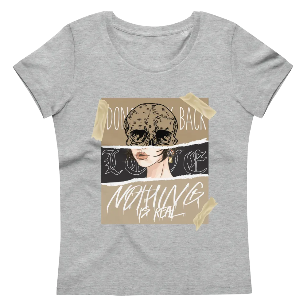 Women's fitted eco tee Nothing is Real
